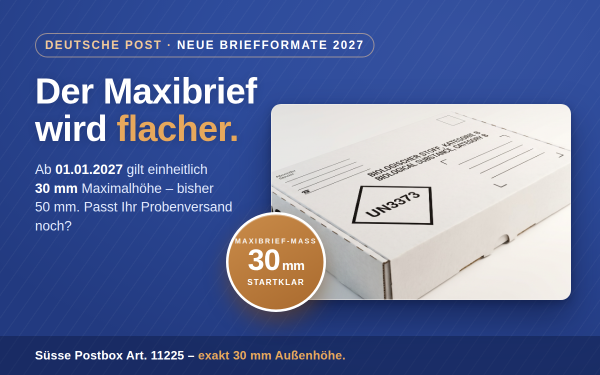 The Maxibrief is getting flatter: from 1 January 2027 a single maximum height of 30 mm applies instead of the previous 50 mm. Shown is the Süsse Post Box item 11225, printed with UN3373 and exactly 30 mm high on the outside.